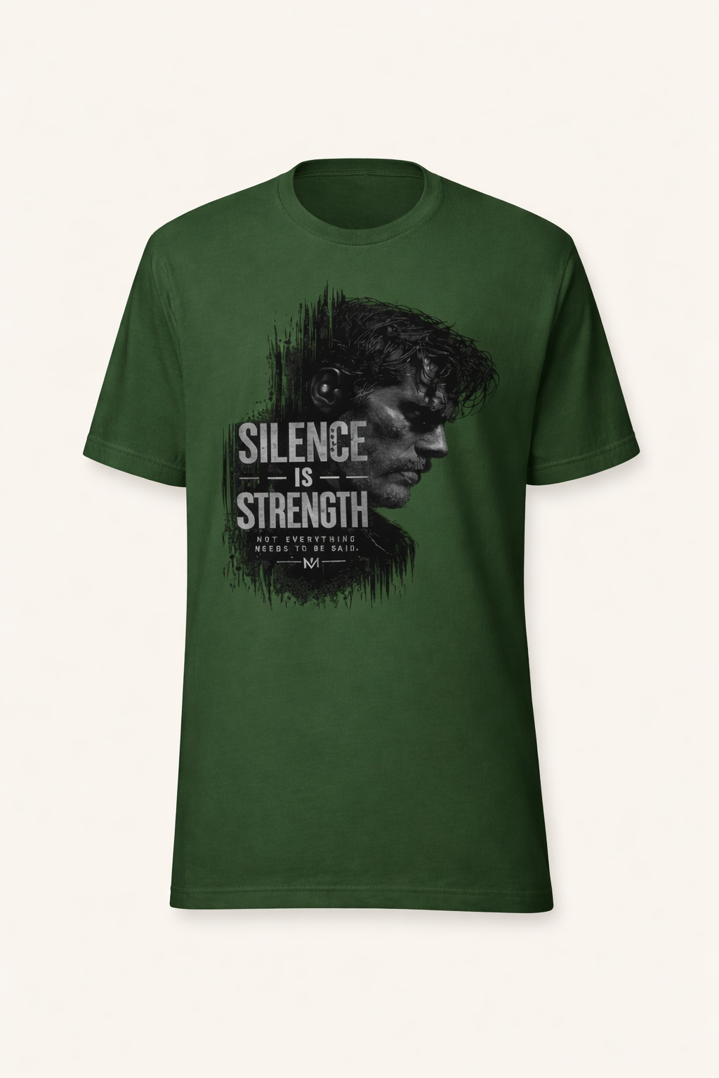 Dedicated to the men who do not chase after attention, yet naturally command it—The "Silence Is Strength" T-Shirt