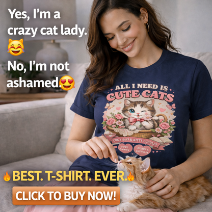 Life Feels Better With Cats 🐱 | All I Need Is Cute Cats T-Shirt | Cozy Vintage Washed Tee | Soft Organic Cotton Shirt for Cat Lovers