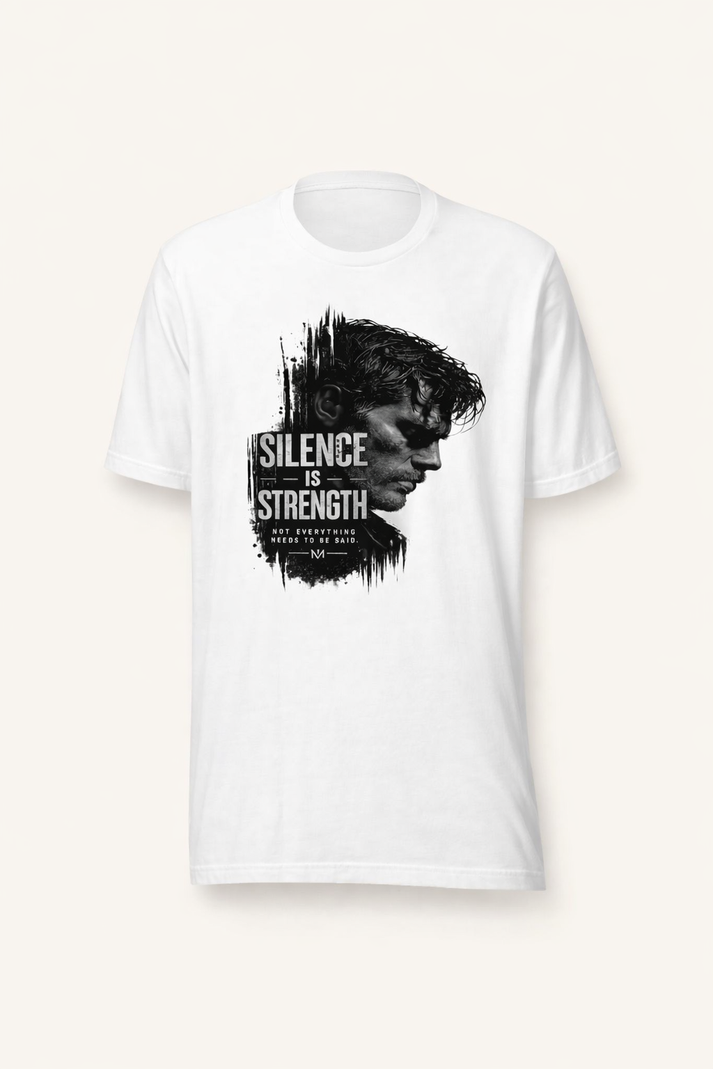 Dedicated to the men who do not chase after attention, yet naturally command it—The "Silence Is Strength" T-Shirt